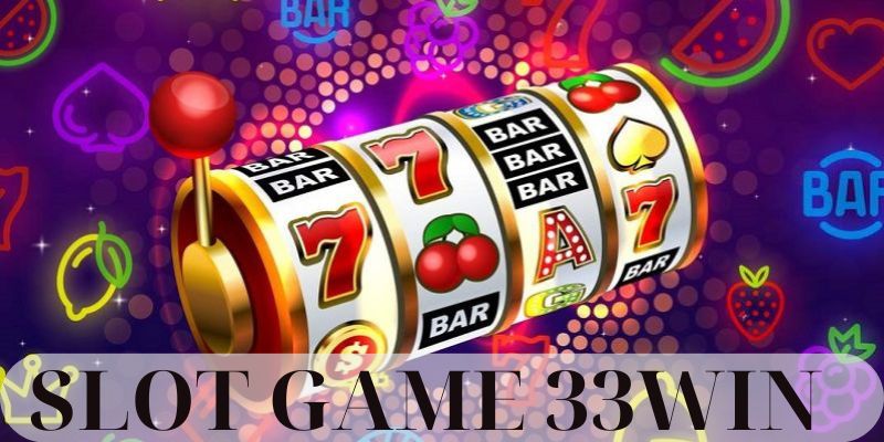 Các sảnh Slot hấp dẫn tại 33WIN
